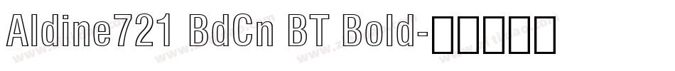Aldine721 BdCn BT Bold字体转换